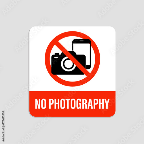 Prohibition sign. No photography sign. No camera sign. No Taking Pictures or No Recording Sign