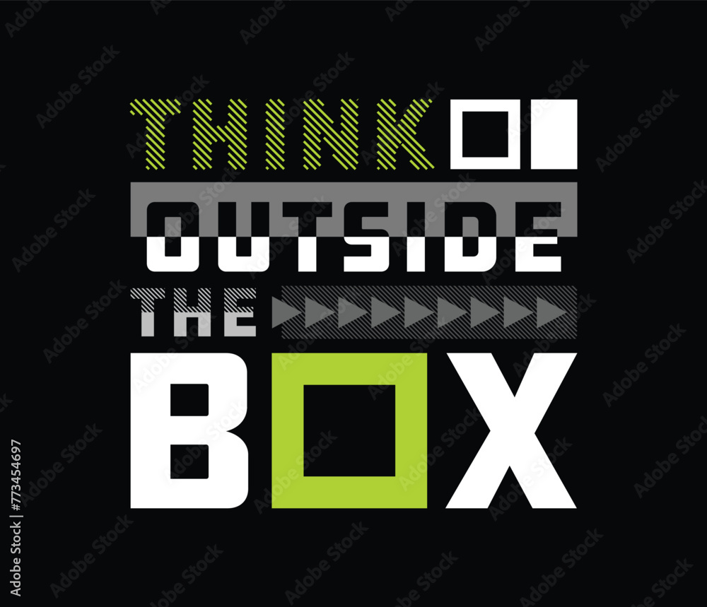 Think outside the box vector illustration motivational typography quote for print t shirt and others  