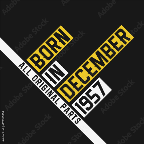 Born in December 1957, All Original Parts. Vintage Birthday celebration for December 1957