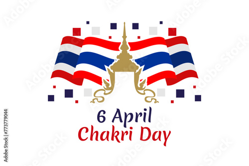 April 6, Chakri Day vector illustration. Suitable for greeting card, poster and banner.
