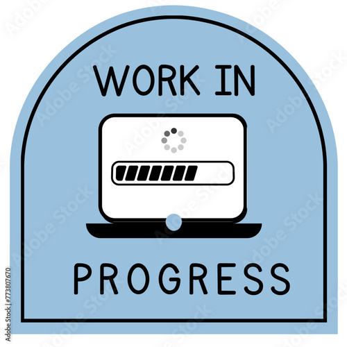 work in progress