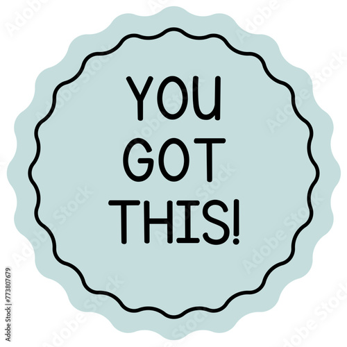you got this sticker