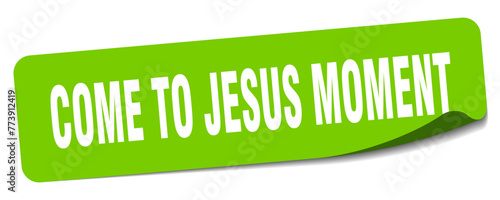 come-to-jesus moment sticker. come-to-jesus moment label
