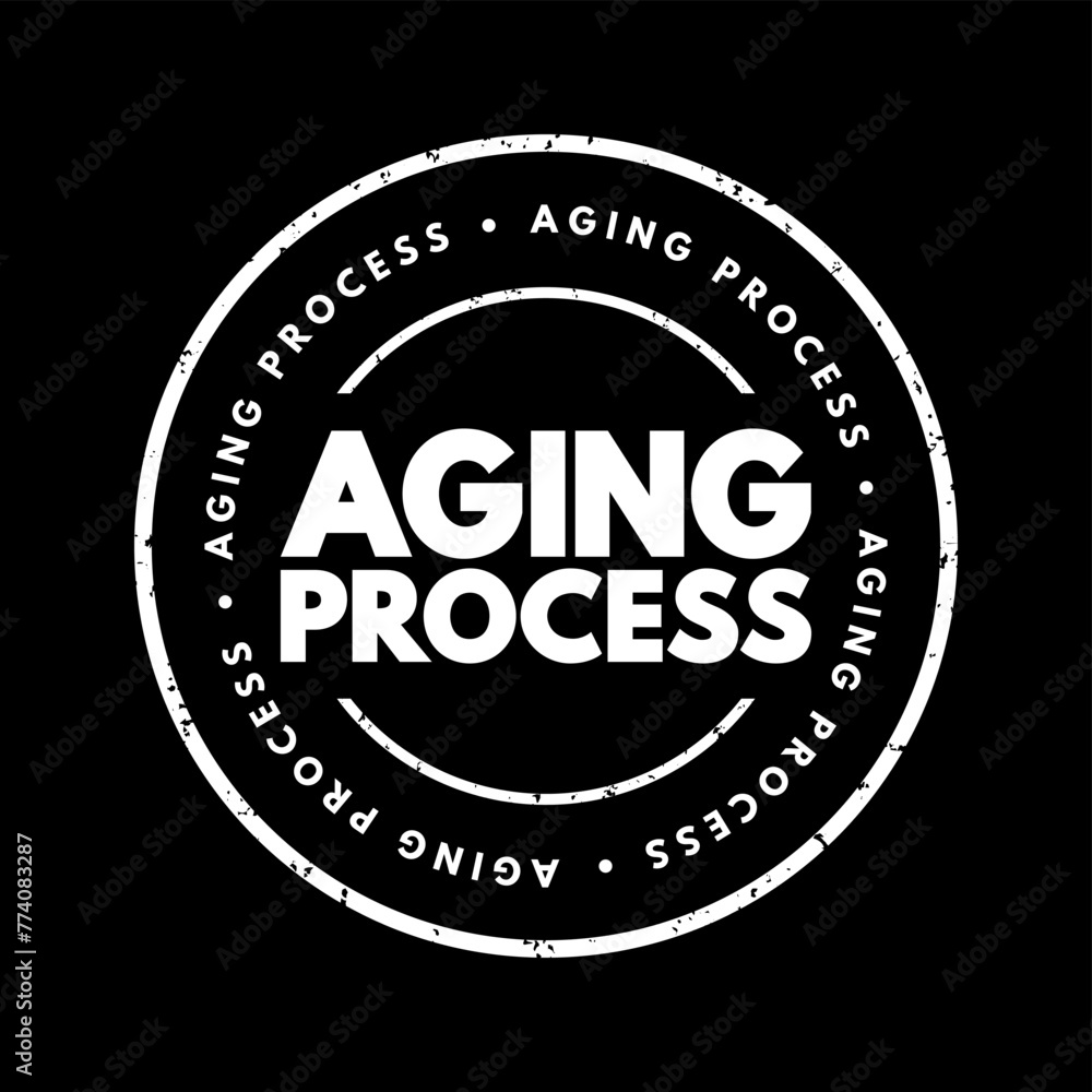 Aging process - gradual, continuous process of natural change that begins in early adulthood, text concept stamp