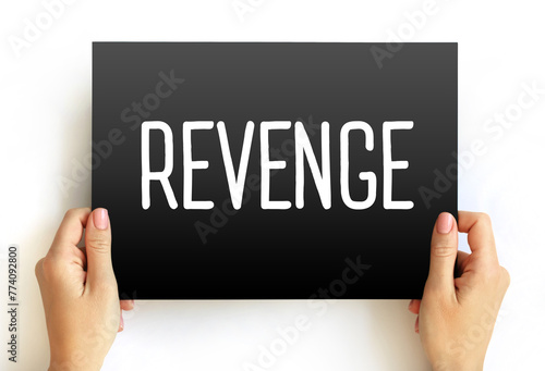 Revenge - hurt someone in return for being hurt by that person, text concept on card
