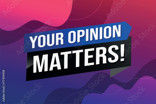 your opinion matters poster banner graphic design icon logo sign symbol social media website coupon

