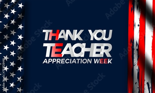 Teacher Appreciation Week in the United States. Celebrated annually in May. To honor the teachers who work hard and teach our children. School and education. Student learning concept.   photo