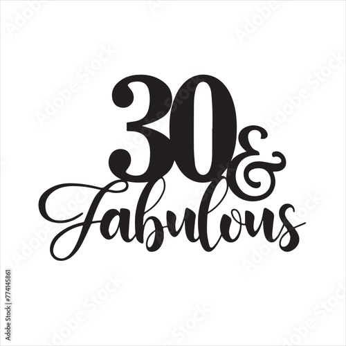 30 and fabulous background inspirational positive quotes, motivational, typography, lettering design