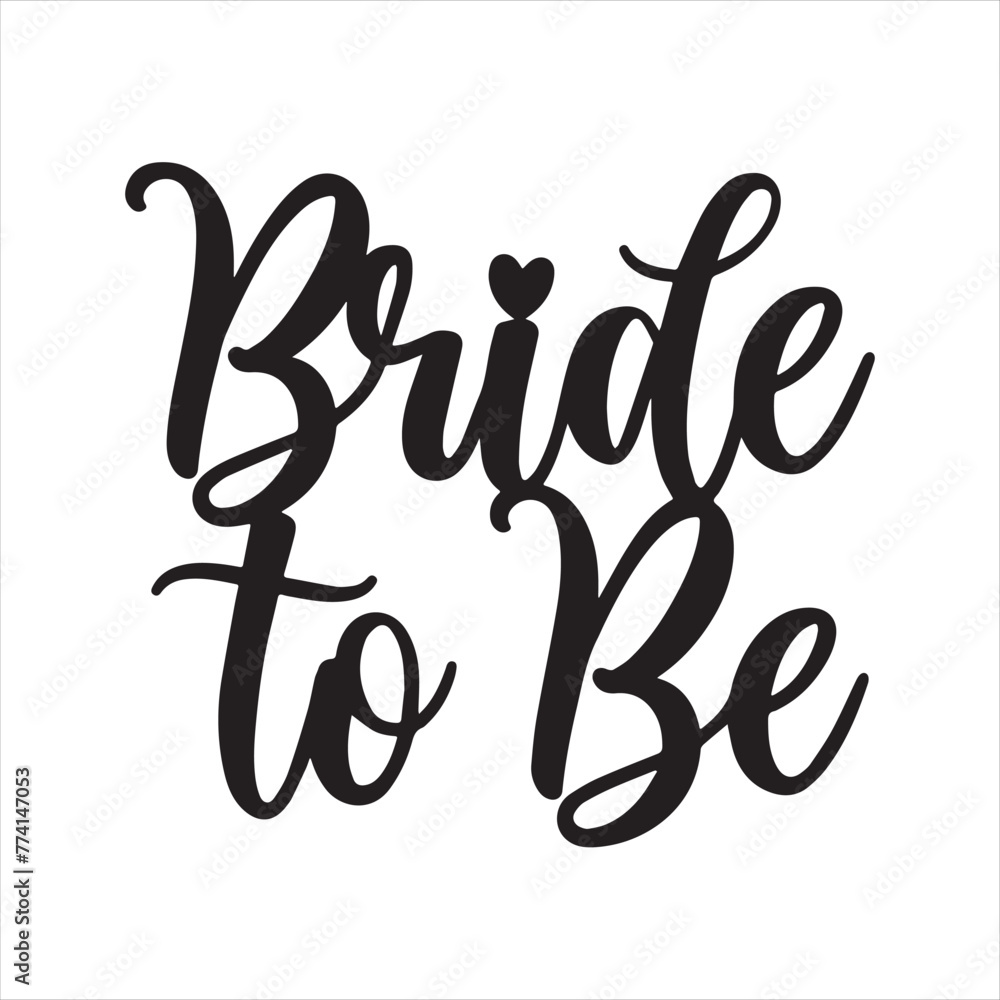 Fototapeta premium bride to be background inspirational positive quotes, motivational, typography, lettering design