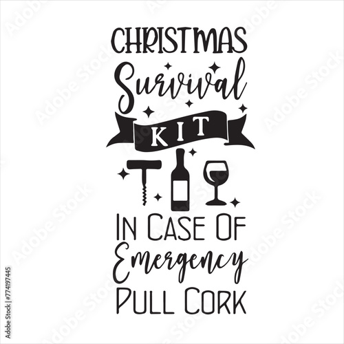 christmas survival kit in case of emergency pull cork background inspirational positive quotes, motivational, typography, lettering design