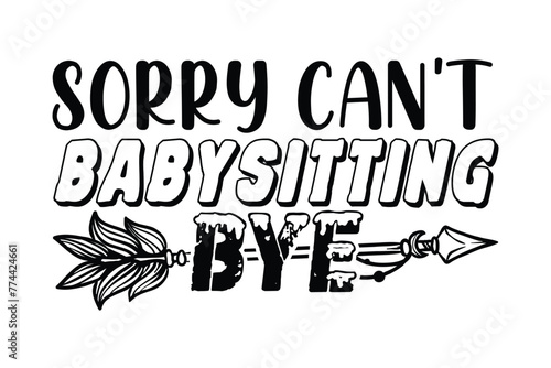 Stylish , fashionable and awesome babysitting typography art and illustrator, Print ready vector  handwritten phrase babysitting  T shirt hand lettered calligraphic design. Vector illustration bundle.