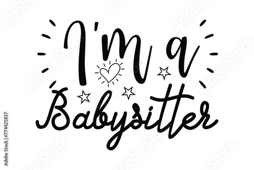 Stylish , fashionable and awesome babysitting typography art and illustrator, Print ready vector  handwritten phrase babysitting  T shirt hand lettered calligraphic design. Vector illustration bundle. photo