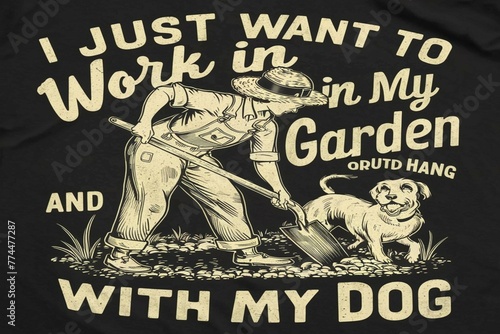 I just want to work in my garden and hang out with my dog 