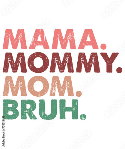 Mama Mommy Mom Bruh Funny Mother's Day Gift From Son T-Shirt, Shirt Print Template, Happy Mothers Day, BOY MOM Shirt, Funny Mothers Day Shirt
