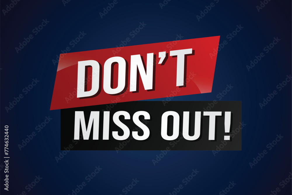 Don't miss out word concept vector illustration with 3d lines style for social media landing page, template, ui, web, mobile app, poster, banner, flyer, background, gift card, coupon, label, wallpaper Don't miss out word concept vector illustration with 3d lines style for social media landing page, template, ui, web, mobile app, poster, banner, flyer, background, gift card, coupon, label, wallpaper