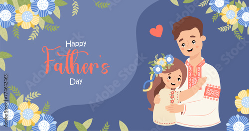 Happy Father's Day poster. Ukrainian man with daughter in traditional embroidered shirt vyshyvanka on background with yellow blue flowers. Horizontal festive banner. Vector illustration