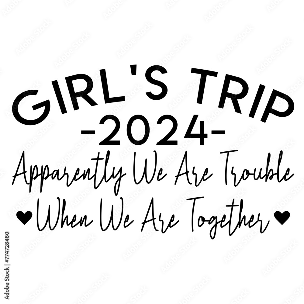 Girls Trip 2024 Design, Summer Vacation T Shirt Designs, Summer Illustration, Typography Girls Trip 2024 Design, Summer Vacation T Shirt Designs, Summer Illustration, Typography