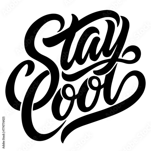 Stay Cool calligraphic inspirational quote