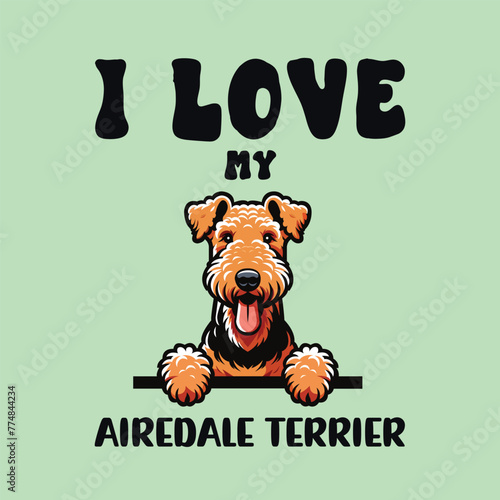 I love my Airedale Terrier Dog T-shirt Design Vector
