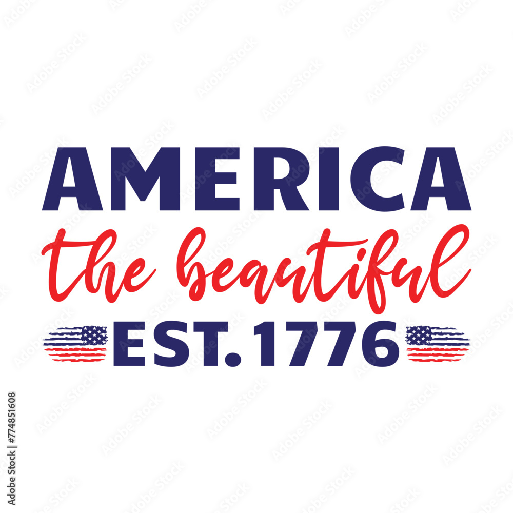 America the beautiful est. 1776,  the beautiful est. 1776, est. 1776, fourth of july, fourth of july apparel, 4th of july decor