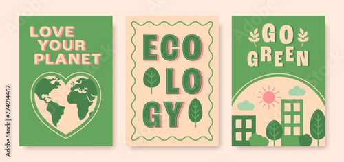Modern ecology posters with text in flat style. Love your planet, go green positive phrases. Vector illustration