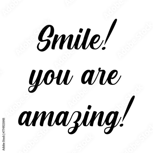 Quote - Smile! You are amazing!