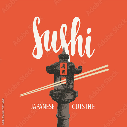 Vector banner or menu with calligraphic inscription Sushi and chopsticks on red background with stone lantern. Japanese cuisine. Hieroglyph Sushi.