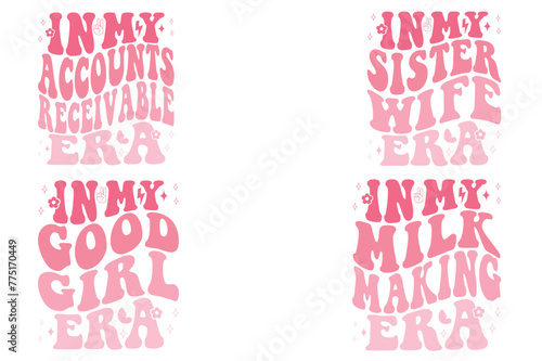 In My Accounts Receivable Era, In My Sister Wife Era, In My Good Girl Era, In My Milk Making Era retro T-shirt