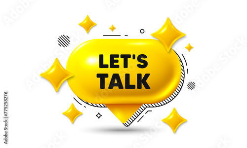Lets talk tag. Chat speech bubble 3d icon. Connect offer sign. Conversation symbol. Lets talk chat offer. Speech bubble banner. Text box balloon. Vector