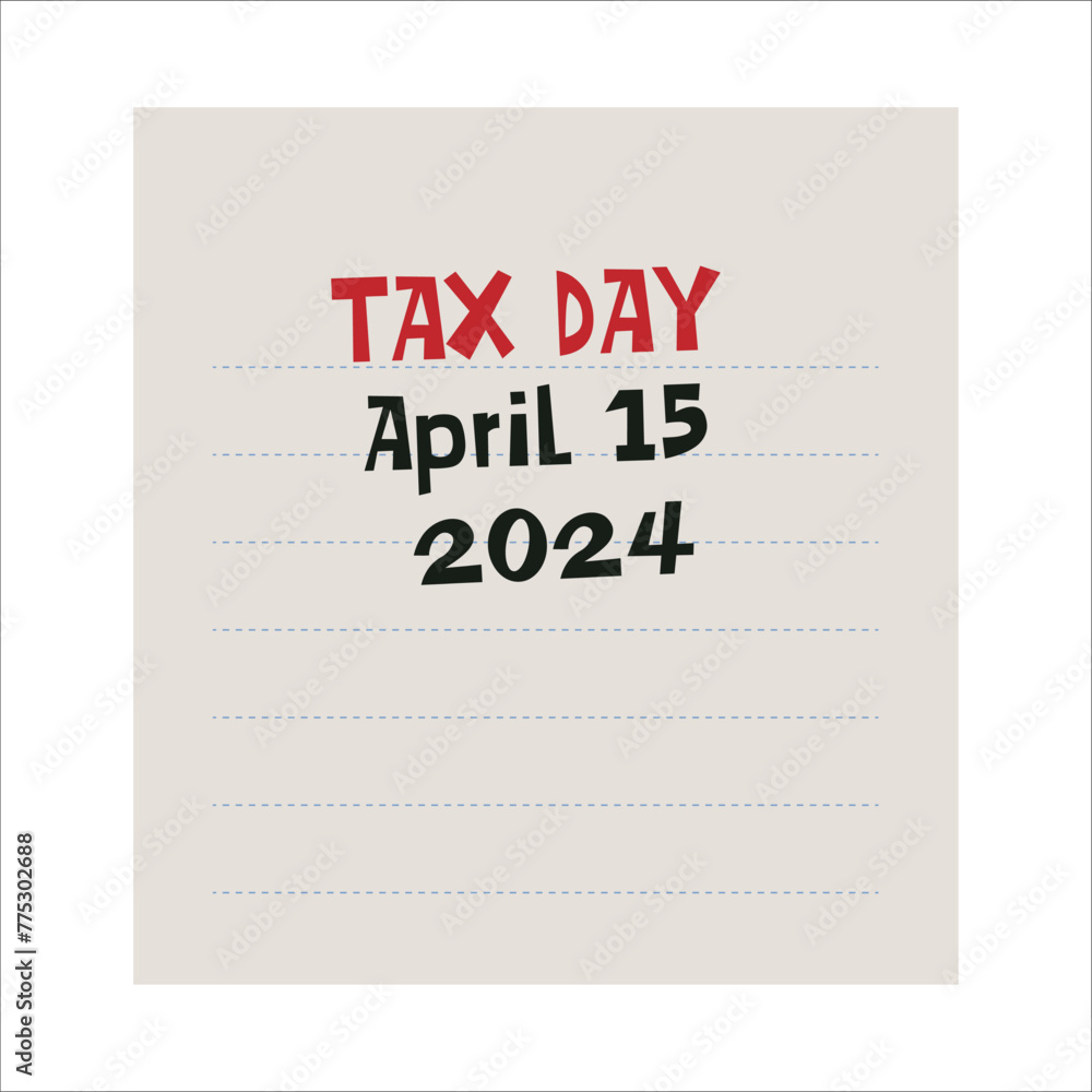 A piece of paper displaying the words tax day A piece of paper displaying the words tax day