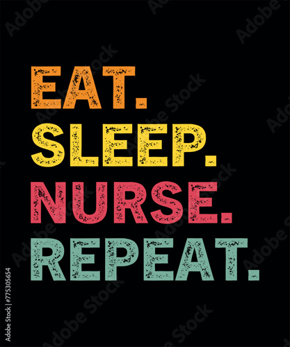 Eat Sleep Nurse Repeat Nursing Funny T-Shirt