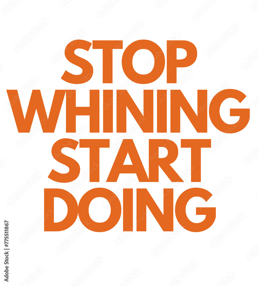 Motivation Stop Whining Start Doing Workout Funny