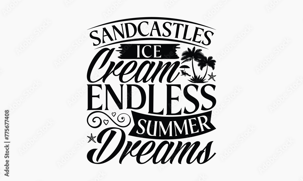 Sandcastles Ice Cream Endless Summer Dreams - Summer T-shirt Design, Apparel Quotes, Isolated On Fresh Pattern Black, Vector With Typography Text, Web Clip Art T-shirt.