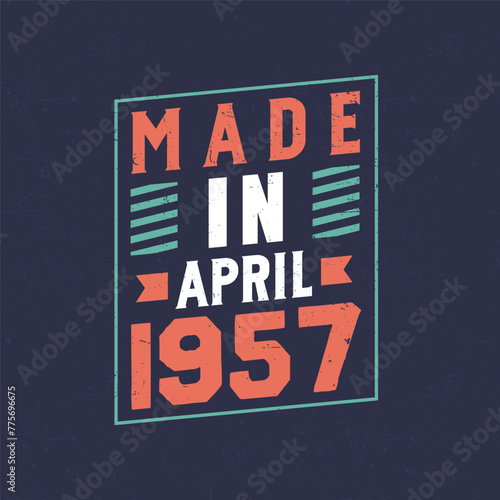 Made in April 1957. Birthday celebration for those born in April 1957
