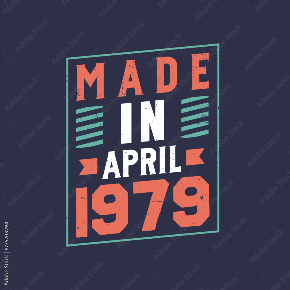 Fototapeta premium Made in April 1979. Birthday celebration for those born in April 1979