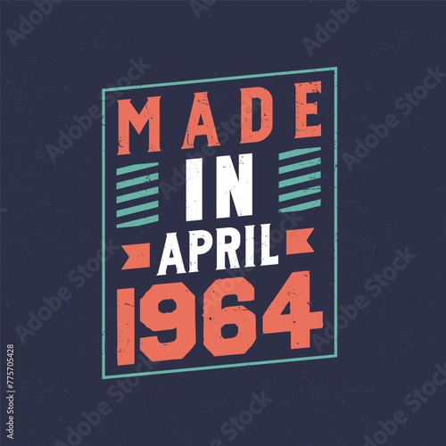 Made in April 1964. Birthday celebration for those born in April 1964