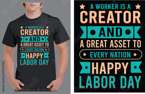 Every worker is a creator and great asset to every Nation  a creative T shirt design vector .