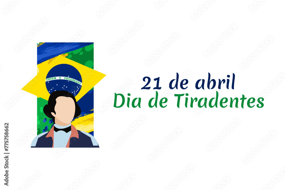 Translation: 21st of April, Happy Tiradentes Day. Vector Illustration. Suitable for greeting card, poster and banner.
 - obrazy, fototapety, plakaty 