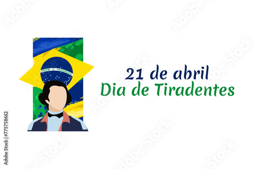 Translation: 21st of April, Happy Tiradentes Day. Vector Illustration. Suitable for greeting card, poster and banner.
