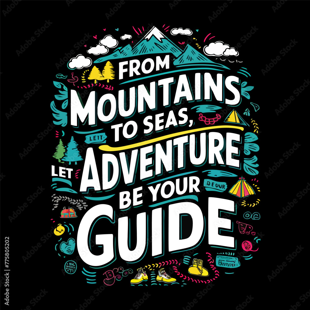 Fototapeta premium adventure and travel tshirt illustration with quote motivation with stylish typography . design illustration for tshirt, poster, banner and more. colorful design vector ilustration