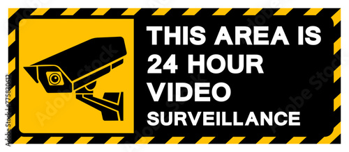 This Area Is 24 Hour Video Surveillance Symbol Sign, Vector Illustration, Isolate On White Background Label. EPS10