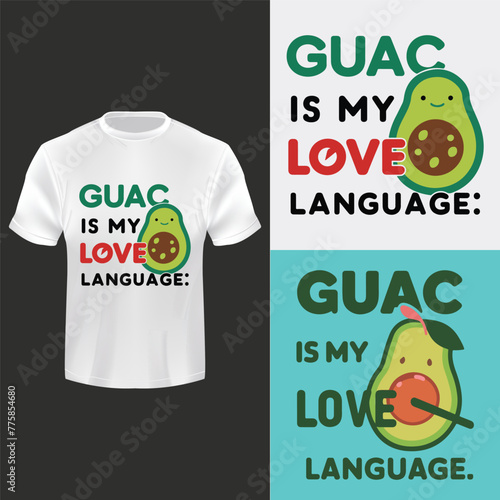 Guac Is My Love Language tees T-shirt