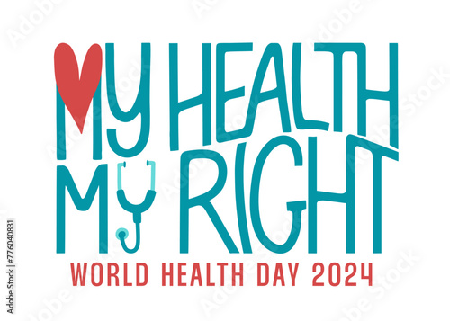 World Health Day 2024 theme banner vector illustration. My health my right text with heart and stethoscope.