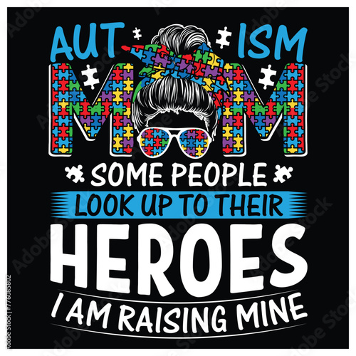 Autism Mom Raising Hero T-Shirt, Autism Awareness Shirt, Colorful Graphic T-Shirt Design For Mother's Day