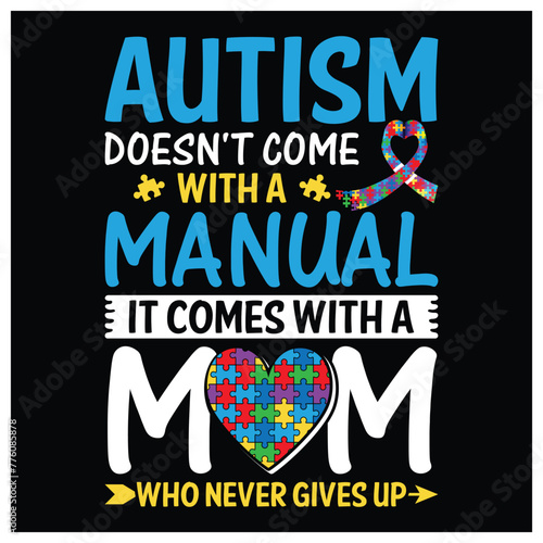 Autism Mom Doesn't Come With A Manual T-Shirt, Autism Awareness Shirt, Colorful Graphic T-Shirt Design For Mother's Day