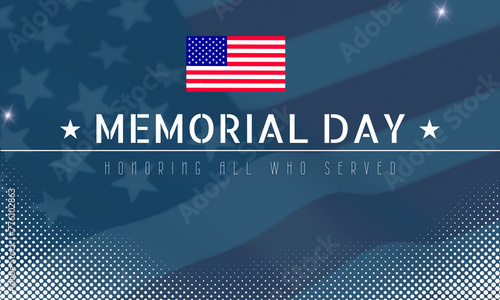 Memorial day poster with USA flag on it and written honoring who served photo