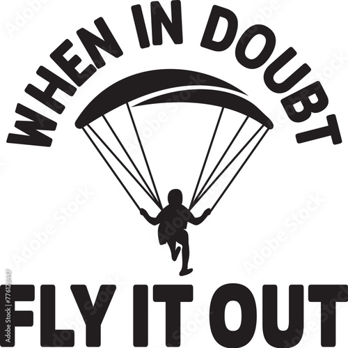 When In Doubt Fly It Out Paragliding Illustration Vector, Paraglider Design