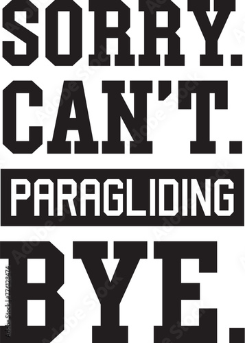 Sorry Can't Paragliding Bye Illustration Vector, Paraglider Design