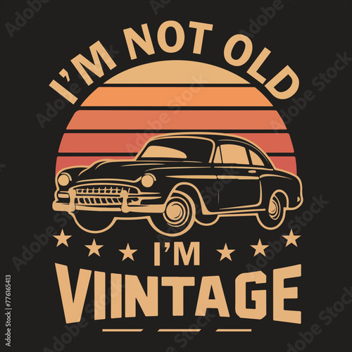 Print  Make a statement with a vintage vector t-shirt design featuring the witty quote  I m Not Old  I m Classic  