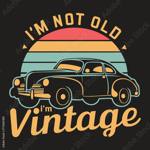 Print  Make a statement with a vintage vector t-shirt design featuring the witty quote  I m Not Old  I m Classic  